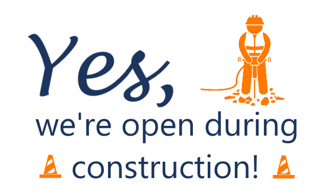 Yes we are open during construction sign